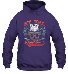 My Goal Is To Deny Yours Hockey Defender Hoodie Hoodie - Eddytshirt