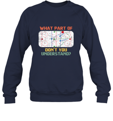 What Part Of Ice Hockey Don't You Understand Hockey Fans Sweatshirt