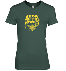 Show Me The Honey Bee Funny Beekeeping Humor Apiarist Gift T Shirt Premium Women's T-Shirt Premium Women's T-Shirt - Eddytshirt