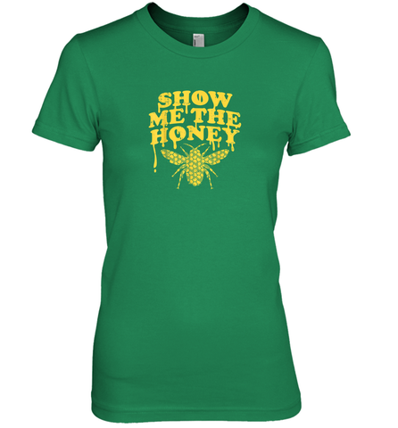 Show Me The Honey Bee Funny Beekeeping Humor Apiarist Gift T Shirt Premium Women's T-Shirt
