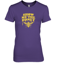 Show Me The Honey Bee Funny Beekeeping Humor Apiarist Gift T Shirt Premium Women's T-Shirt Premium Women's T-Shirt - Eddytshirt
