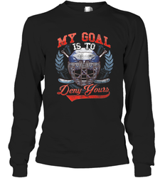 My Goal Is To Deny Yours Hockey Defender Long Sleeve T-Shirt