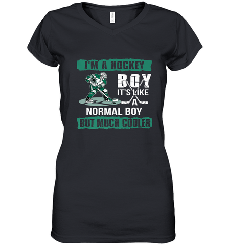 I'm A Hockey Boy It's Like A Normal Boy But Much Cooler Women's V-Neck T-Shirt