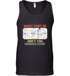 What Part Of Ice Hockey Don't You Understand Hockey Fans Tank Top