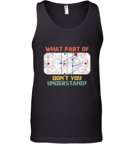 What Part Of Ice Hockey Don't You Understand Hockey Fans Tank Top Tank Top / Black / XS Tank Top - Eddytshirt