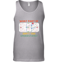 What Part Of Ice Hockey Don't You Understand Hockey Fans Tank Top Tank Top - Eddytshirt