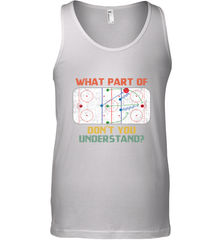 What Part Of Ice Hockey Don't You Understand Hockey Fans Tank Top Tank Top - Eddytshirt