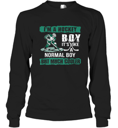 I'm A Hockey Boy It's Like A Normal Boy But Much Cooler Long Sleeve T-Shirt