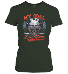 My Goal Is To Deny Yours Hockey Defender Women's T-Shirt Women's T-Shirt - Eddytshirt
