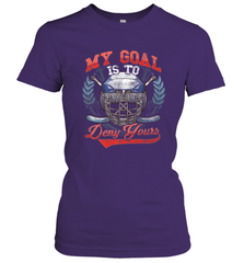 My Goal Is To Deny Yours Hockey Defender Women's T-Shirt Women's T-Shirt - Eddytshirt
