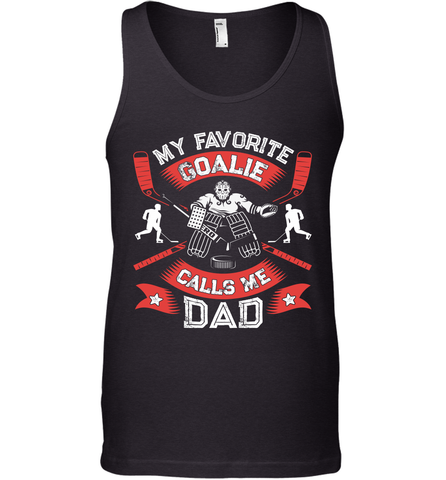 My Favorite Goalie Calls Me Dad Men Ice Hockey Sport Tank Top Tank Top / Black / XS Tank Top - Eddytshirt