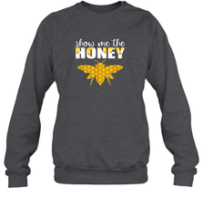Show Me The Honey Beekeeper Beekeeping Honeybee Tees T Shirt Sweatshirt Sweatshirt - Eddytshirt