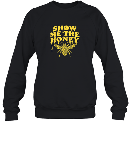 Show Me The Honey Bee Funny Beekeeping Humor Apiarist Gift T Shirt Sweatshirt