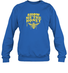 Show Me The Honey Bee Funny Beekeeping Humor Apiarist Gift T Shirt Sweatshirt Sweatshirt - Eddytshirt