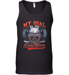 My Goal Is To Deny Yours Hockey Defender Tank Top