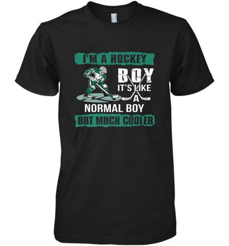 I'm A Hockey Boy It's Like A Normal Boy But Much Cooler Premium Men's T-Shirt