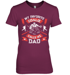 My Favorite Goalie Calls Me Dad Men Ice Hockey Sport Premium Women's T-Shirt Premium Women's T-Shirt - Eddytshirt