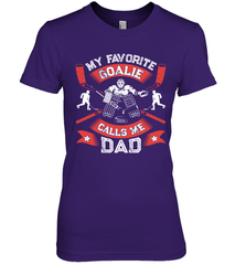 My Favorite Goalie Calls Me Dad Men Ice Hockey Sport Premium Women's T-Shirt Premium Women's T-Shirt - Eddytshirt