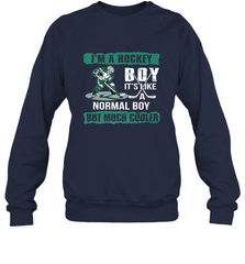 I'm A Hockey Boy It's Like A Normal Boy But Much Cooler Sweatshirt Sweatshirt - Eddytshirt