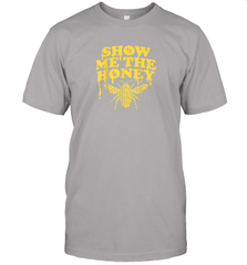 Show Me The Honey Bee Funny Beekeeping Humor Apiarist Gift T Shirt T-Shirt T-Shirt - Eddytshirt