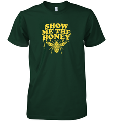 Show Me The Honey Bee Funny Beekeeping Humor Apiarist Gift T Shirt Premium Men's T-Shirt Premium Men's T-Shirt - Eddytshirt