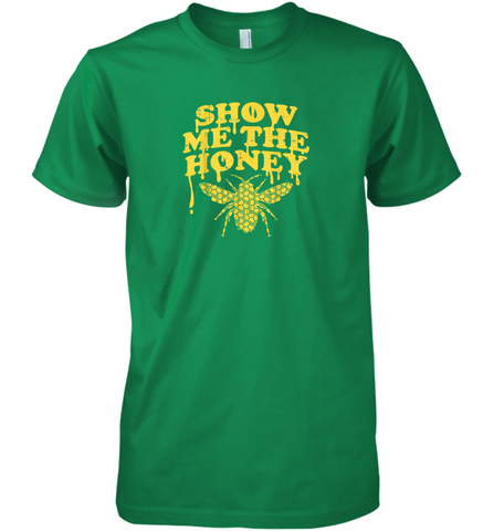 Show Me The Honey Bee Funny Beekeeping Humor Apiarist Gift T Shirt Premium Men's T-Shirt