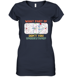 What Part Of Ice Hockey Don't You Understand Hockey Fans Women's V-Neck T-Shirt