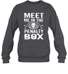 Meet Me In The Penalty Box Shirt  Funny Hockey Sweatshirt Sweatshirt - Eddytshirt