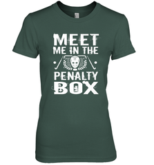 Meet Me In The Penalty Box Shirt  Funny Hockey Premium Women's T-Shirt Premium Women's T-Shirt - Eddytshirt