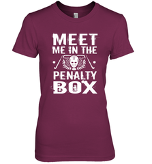 Meet Me In The Penalty Box Shirt  Funny Hockey Premium Women's T-Shirt Premium Women's T-Shirt - Eddytshirt