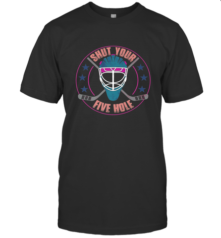 Shut Your Five Hole T Shirt  Funny Goalie Ice Hockey Gifts T-Shirt T-Shirt / Black / S T-Shirt - Eddytshirt