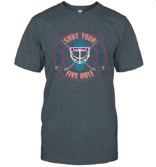 Shut Your Five Hole T Shirt  Funny Goalie Ice Hockey Gifts T-Shirt T-Shirt - Eddytshirt