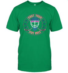 Shut Your Five Hole T Shirt  Funny Goalie Ice Hockey Gifts T-Shirt T-Shirt - Eddytshirt
