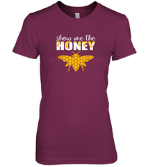 Show Me The Honey Beekeeper Beekeeping Honeybee Tees T Shirt Premium Women's T-Shirt Premium Women's T-Shirt - Eddytshirt
