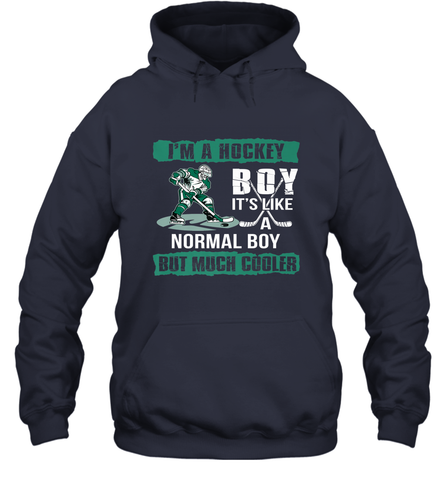 I'm A Hockey Boy It's Like A Normal Boy But Much Cooler Hoodie