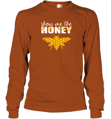 Show Me The Honey Beekeeper Beekeeping Honeybee Tees T Shirt Long Sleeve T-Shirt Long Sleeve T-Shirt - Eddytshirt