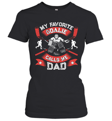 My Favorite Goalie Calls Me Dad Men Ice Hockey Sport Women's T-Shirt Women's T-Shirt - Eddytshirt