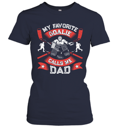 My Favorite Goalie Calls Me Dad Men Ice Hockey Sport Women's T-Shirt