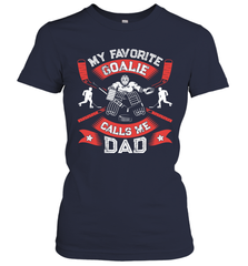 My Favorite Goalie Calls Me Dad Men Ice Hockey Sport Women's T-Shirt Women's T-Shirt - Eddytshirt