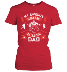 My Favorite Goalie Calls Me Dad Men Ice Hockey Sport Women's T-Shirt Women's T-Shirt - Eddytshirt