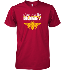 Show Me The Honey Beekeeper Beekeeping Honeybee Tees T Shirt Premium Men's T-Shirt Premium Men's T-Shirt - Eddytshirt