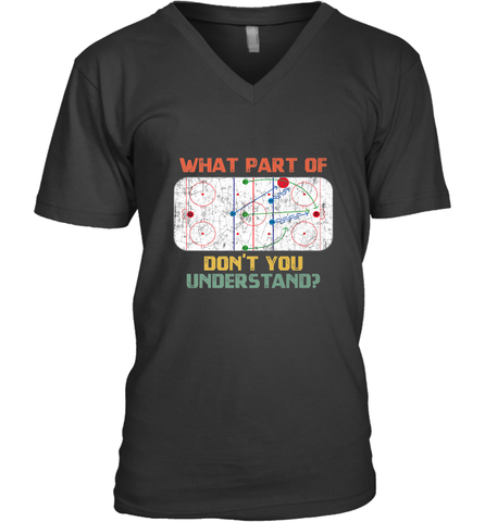 What Part Of Ice Hockey Don't You Understand Hockey Fans V-Neck T-Shirt V-Neck T-Shirt / Black / S V-Neck T-Shirt - Eddytshirt