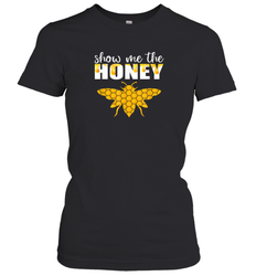 Show Me The Honey Beekeeper Beekeeping Honeybee Tees T Shirt Women's T-Shirt