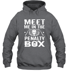 Meet Me In The Penalty Box Shirt  Funny Hockey Hoodie Hoodie - Eddytshirt