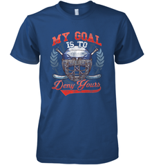 My Goal Is To Deny Yours Hockey Defender Premium Men's T-Shirt Premium Men's T-Shirt - Eddytshirt