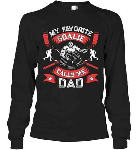 My Favorite Goalie Calls Me Dad Men Ice Hockey Sport Long Sleeve T-Shirt Long Sleeve T-Shirt / Black / S Long Sleeve T-Shirt - Eddytshirt