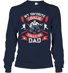 My Favorite Goalie Calls Me Dad Men Ice Hockey Sport Long Sleeve T-Shirt