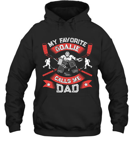 My Favorite Goalie Calls Me Dad Men Ice Hockey Sport Hoodie Hoodie / Black / S Hoodie - Eddytshirt