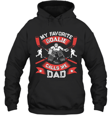 My Favorite Goalie Calls Me Dad Men Ice Hockey Sport Hoodie Hoodie - Eddytshirt
