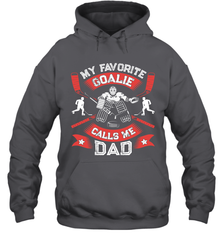 My Favorite Goalie Calls Me Dad Men Ice Hockey Sport Hoodie Hoodie - Eddytshirt